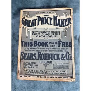 1908 Sears Roebuck Catalogue No 117 Great Price Maker Antique Mail Order Chicago